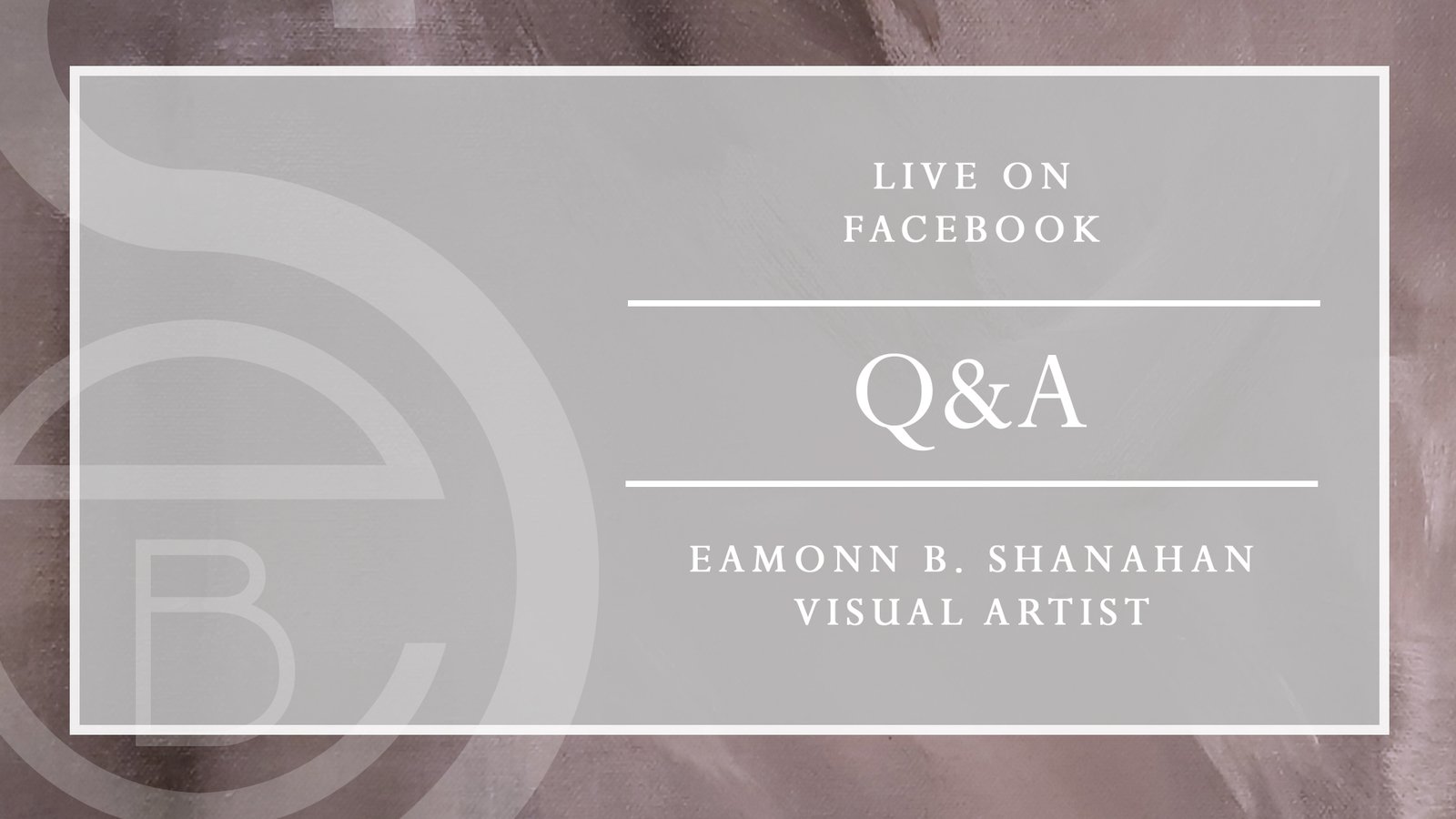 Facebook Live - QnA - Event Banner - © Eamonn B Shanahan 2018